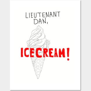 Lieutenant Dan, Ice cream! Posters and Art